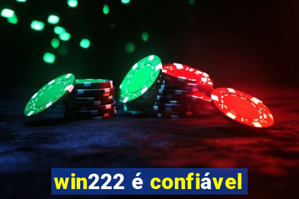 win222 é confiável